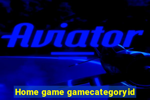 Home game gamecategoryid